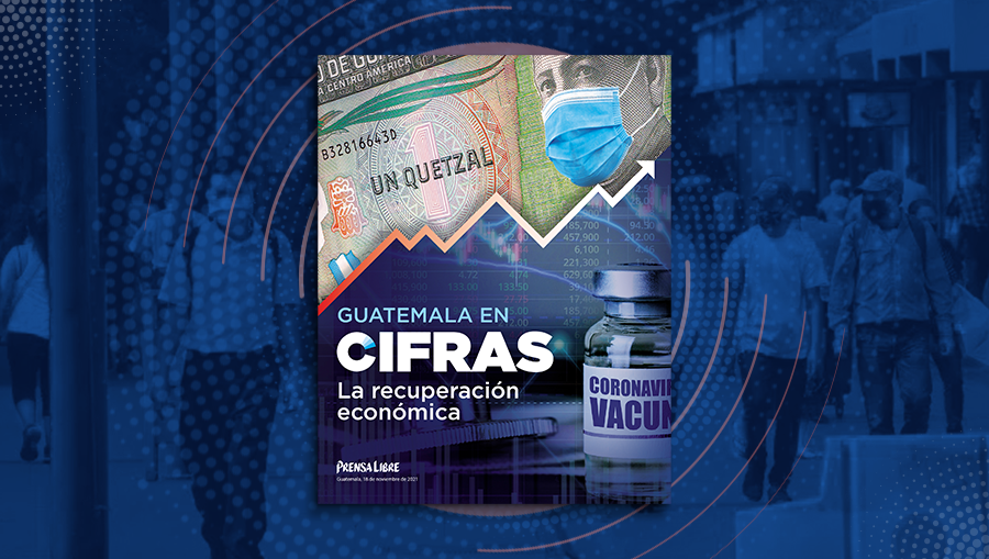 Prensa Libre ofrece para suscriptores esta publicación especial: “Guatemala En Cifras: La recuperación Económica”. (Foto: Prensa Libre)